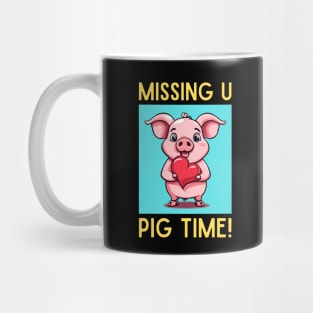 Missing You Pig Time | Pig Pun Mug